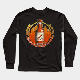 Hot enough for ya? Long Sleeve T-Shirt